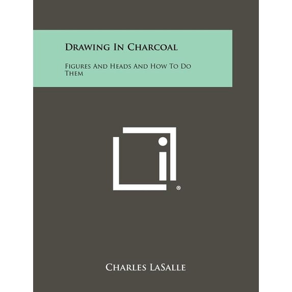 Drawing In Charcoal: Figures And Heads And How To Do Them (Paperback)