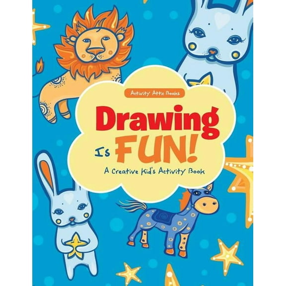 Drawing Is Fun! A Creative Kid's Activity Book, (Paperback)