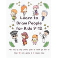 thumbnail image 1 of Drawing for Kids: Learn to Draw People for Kids 9-12: The Step by Step Drawing Guide to Teach You How to Draw 30 Cute People in 6 Simple Steps (Paperback), 1 of 1