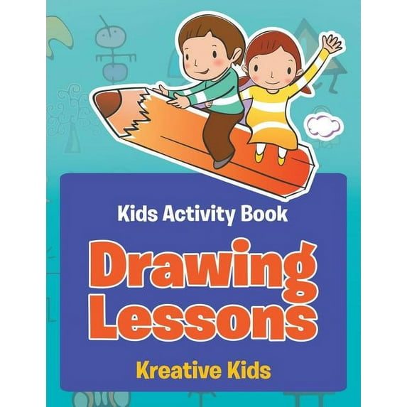 Drawing Lessons - Kids Activity Book, (Paperback)