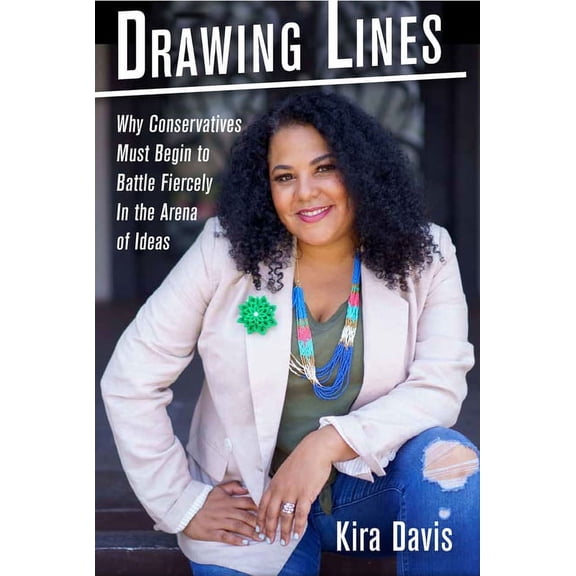 Drawing Lines: Why Conservatives Must Begin to Battle Fiercely in the Arena of Ideas, (Hardcover)