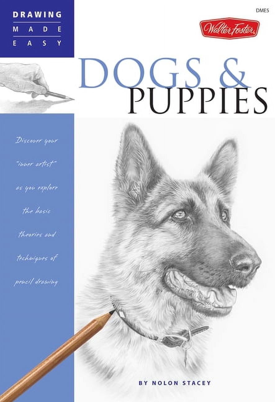 Drawing Made Easy Dogs and Puppies: Discover Your Inner Artist as You Explore the Basic Theories and Techniques of Pencil Drawing, (Paperback)