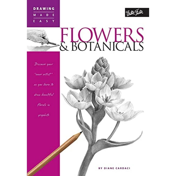 Pre-Owned Drawing Made Easy: Flowers & Botanicals: Discover Your "Inner Artist" as You Explore the Basic Theories and Techniques of Pencil Drawing (Drawing Made Easy) Paperback