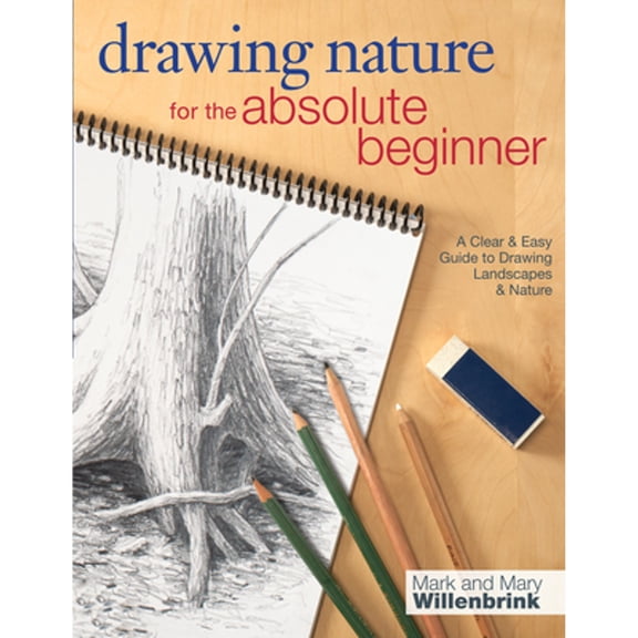 Pre-Owned Drawing Nature for the Absolute Beginner (Paperback) 1440323356 9781440323355