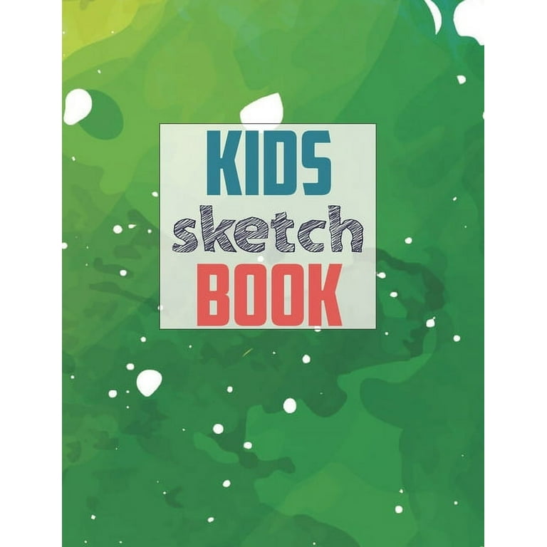 Drawing Pad for Kids: Childrens Sketch Book for Drawing Practice ( Best  Gifts for Age 4, 5, 6, 7, 8, 9, 10, 11, and 12 Year Old Boys and Girls -  Great