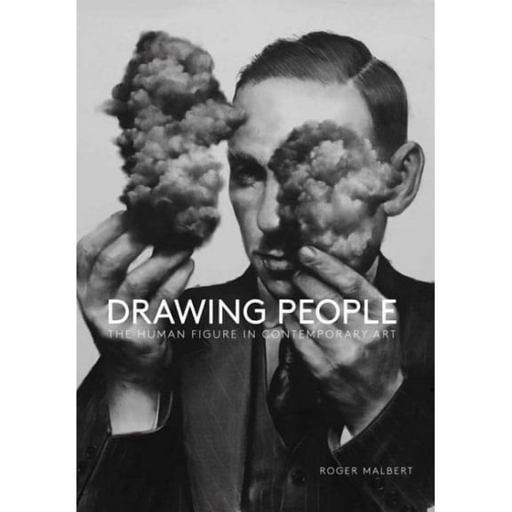Drawing People: The Human Figure in Contemporary Art (Paperback)