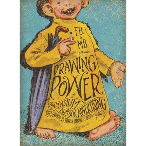 Pre-Owned Drawing Power: A Compendium of Cartoon Advertising (Paperback) 1606993992 9781606993996