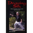 thumbnail image 1 of Drawing Silk : Masters' Secrets for Successful Tai Chi Practice, 1 of 1