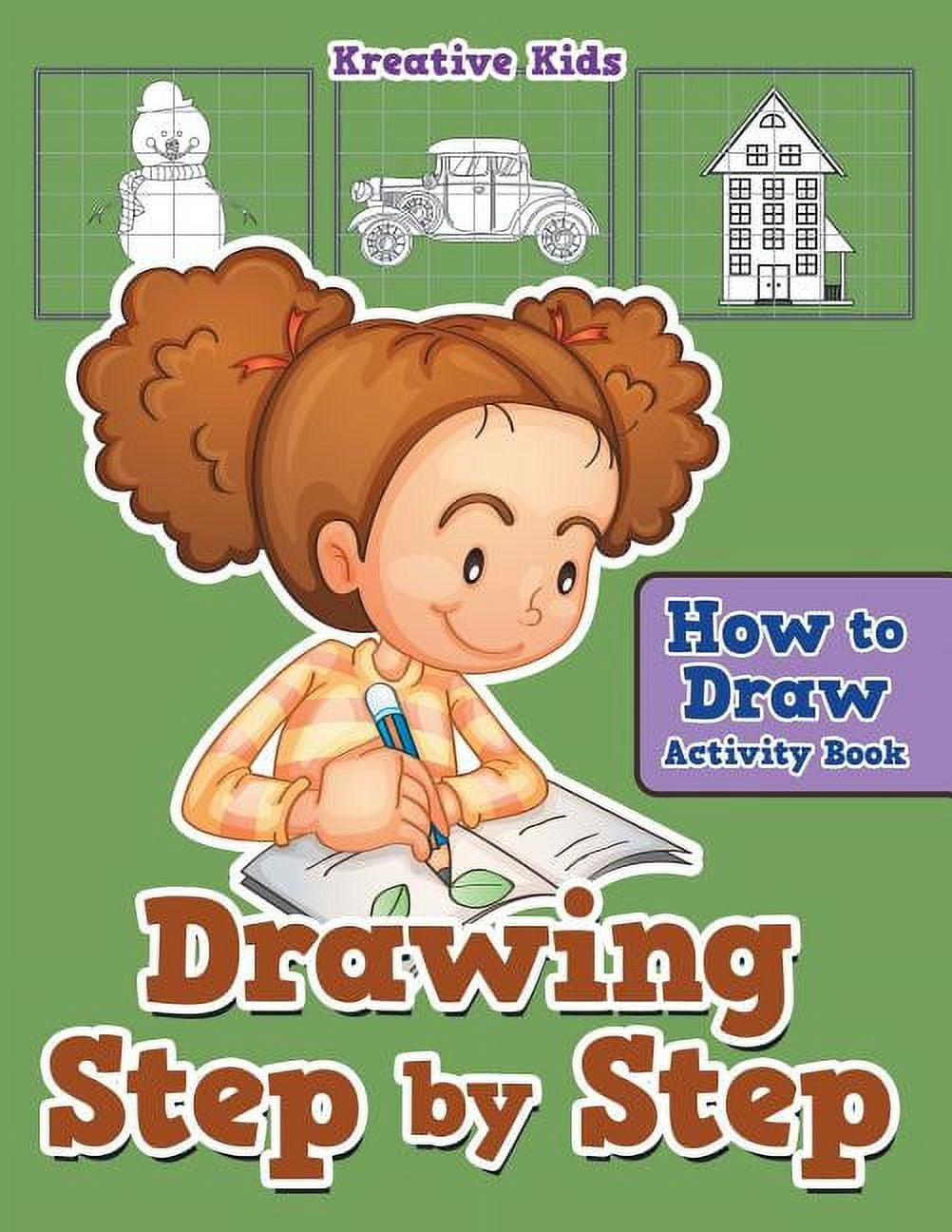 Drawing Step by Step: How to Draw Activity Book, (Paperback) - Walmart.com