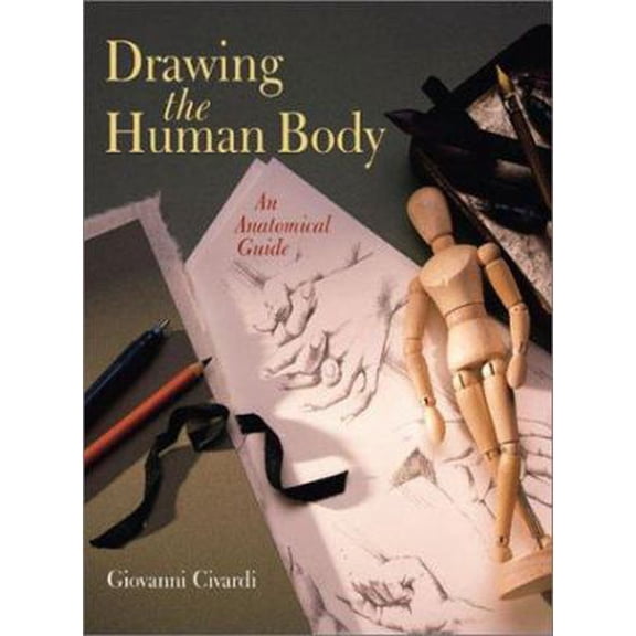 Pre-Owned Drawing the Human Body: An Anatomical Guide (Paperback) 080695891X 9780806958910