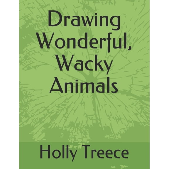 Drawing Wonderful, Wacky Animals (Paperback)