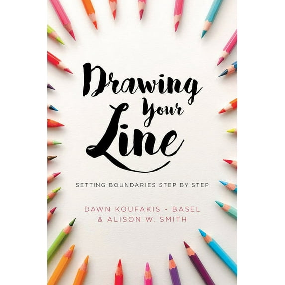 Drawing Your Line: Setting Boundaries Step by Step, (Paperback)