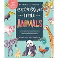 thumbnail image 1 of Pre-Owned Drawing and Painting Expressive Little Animals: Simple Techniques for Creating Animals with Personality - Includes 66 Step-By-Step Tutorials (Paperback) 0760370745 9780760370742, 1 of 1