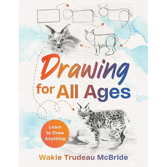 Drawing for All Ages: Learn to Draw Anything, (Paperback)