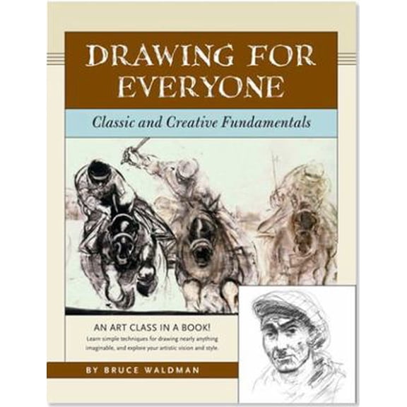 Pre-Owned Drawing for Everyone: Classic and Creative Fundamentals (Paperback) 1441315977 9781441315977