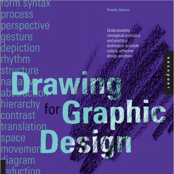 Pre-Owned Drawing for Graphic Design: Understanding Conceptual Principles and Practical Techniques to Create Unique, Effective Design Solutions