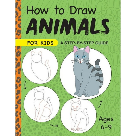 Drawing for Kids Ages 6 to 9 How to Draw Animals for Kids: A Step by Step Guide, (Paperback)