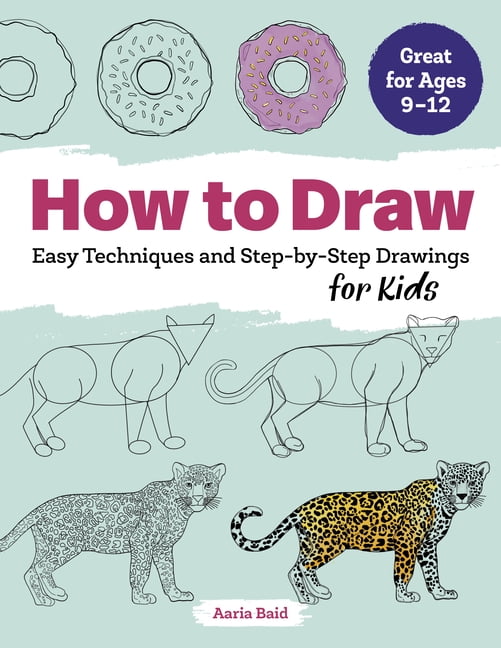 How To Draw 202 Things Easy step-by-step Drawing for Kids: Simple And Easy Drawing  Book for kids 6-8, 9-12. With Animals, Plants, Sports, Foods.  to Sketch,  XXL How To Draw Book