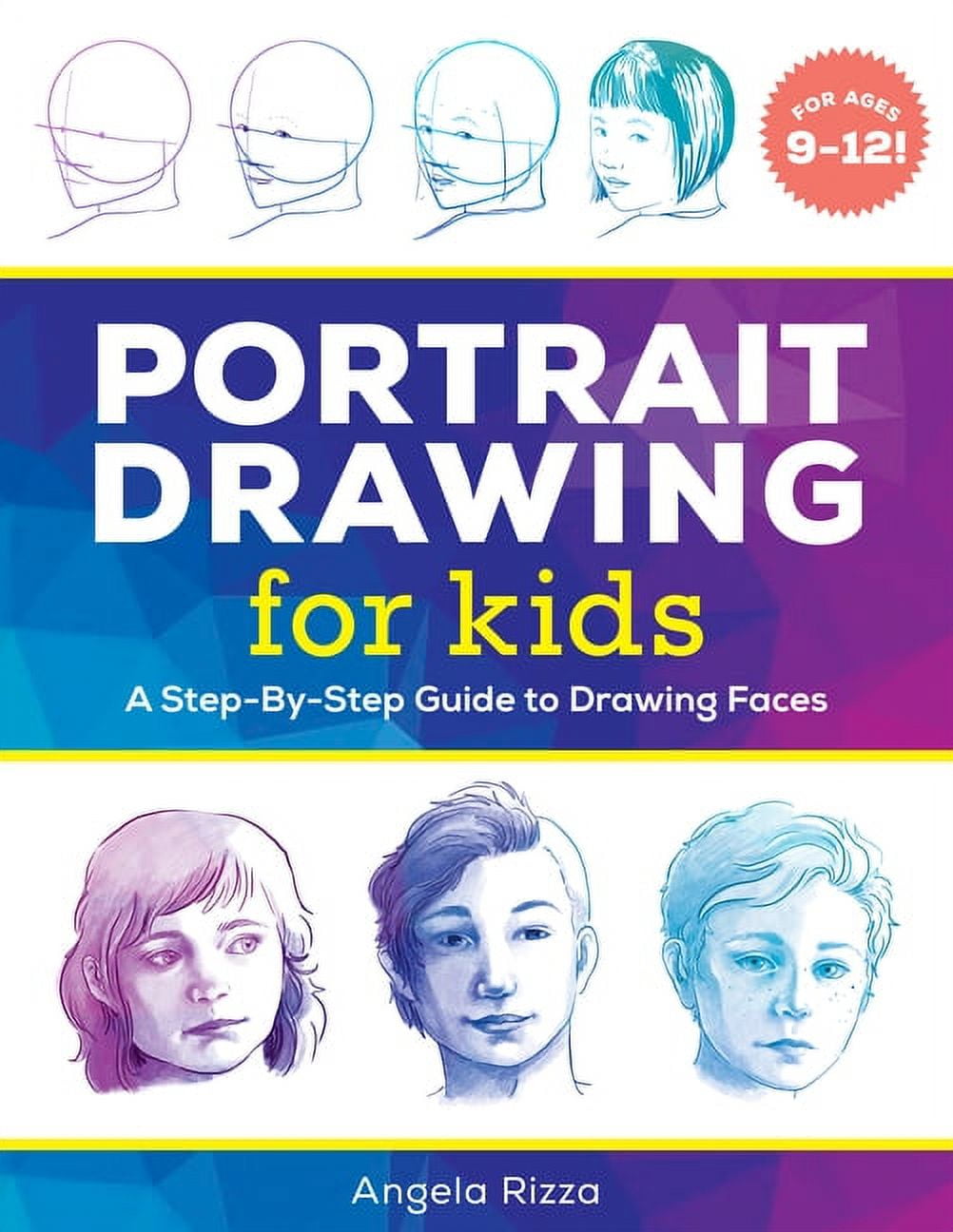 https://i5.walmartimages.com/seo/Drawing-for-Kids-Ages-9-to-12-Portrait-Drawing-for-Kids-A-Step-by-Step-Guide-to-Drawing-Faces-Paperback-9781641527255_64db9151-b4ca-41a9-9ca4-d5de3bf137f3.f8d5495716274a967d930f4430adbdfc.jpeg