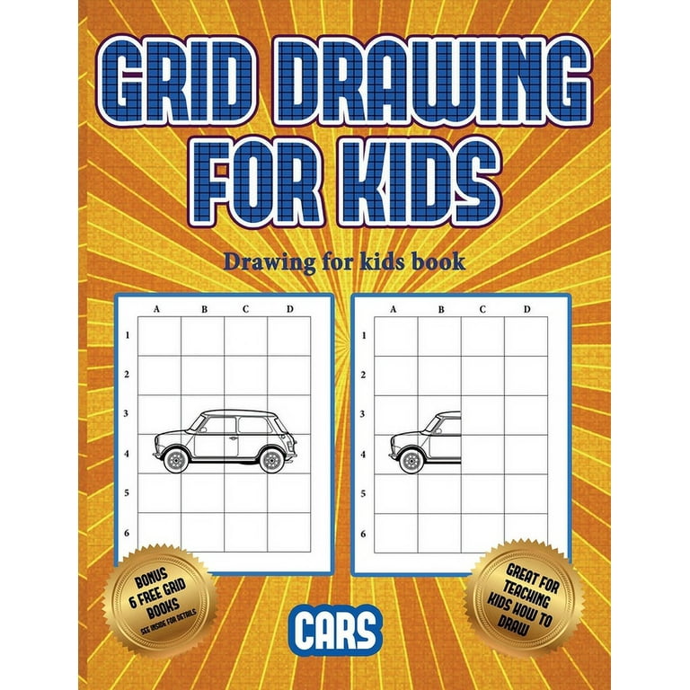 Drawing for kids 5 - 7 (Learn to draw cars): This book teaches kids how to  draw cars using grids by James Manning, Paperback