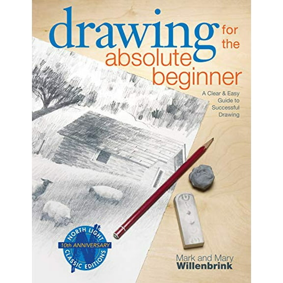Pre-Owned Drawing for the Absolute Beginner: A Clear & Easy Guide to Successful Drawing (Paperback) 1581807899 9781581807899