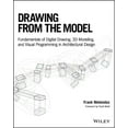 thumbnail image 1 of Drawing from the Model: Fundamentals of Digital Drawing, 3D Modeling, and Visual Programming in Architectural Design, (Paperback), 1 of 1