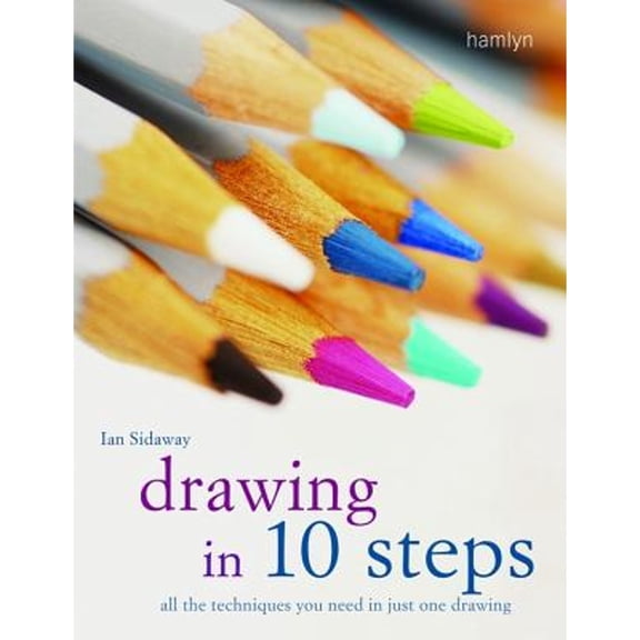 Pre-Owned Drawing in 10 Steps: All the Techniques You Need in Just One Drawing (Paperback) 0600614824 9780600614821