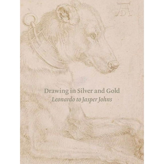 Drawing in Silver and Gold: Leonardo to Jasper Johns, (Hardcover)