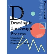 Drawing in the Design Process : Characterising Industrial and Educational Practice (Hardcover)