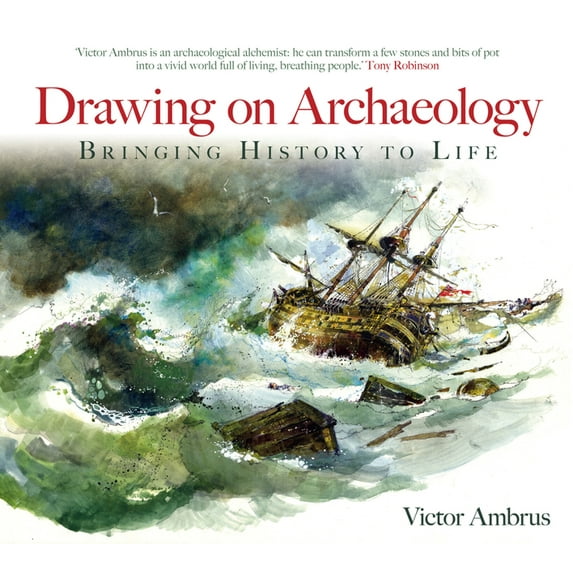 Drawing on Archaeology: Bringing History to Life, (Paperback)