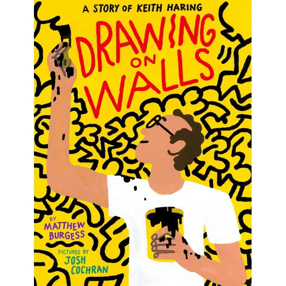 Drawing on Walls: A Story of Keith Haring, (Hardcover)
