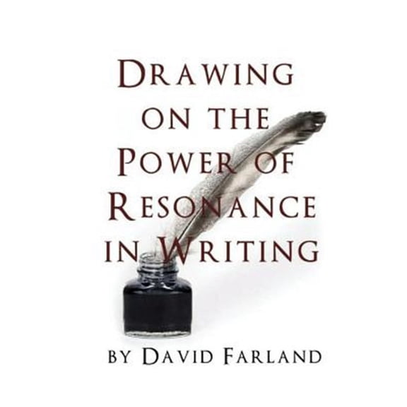 Drawing on the Power of Resonance in Writing (Paperback) by David Farland