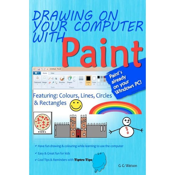 Drawing on your computer with Paint: Colours, Lines, Circles and Rectangles, (Paperback)