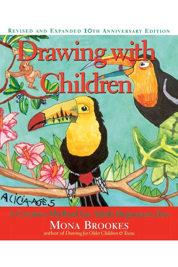 Drawing with Children: A Creative Method for Adult Beginners, Too, (Paperback)