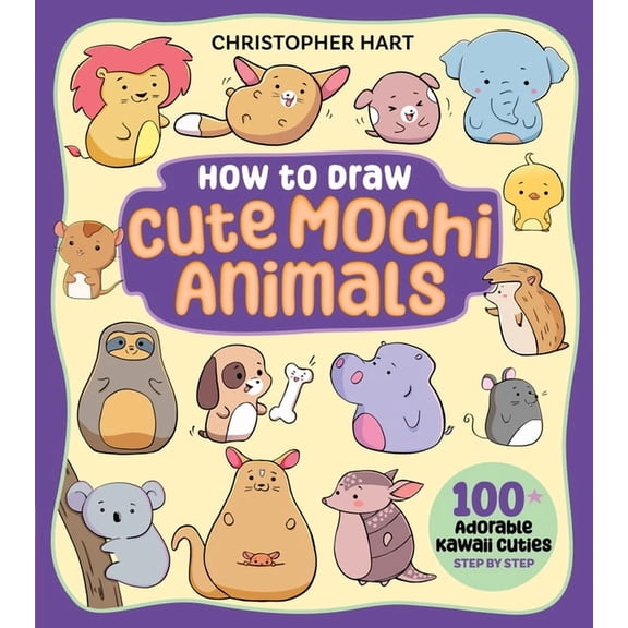 Drawing with Christopher Hart How to Draw Cute Mochi Animals: 100 Adorable Kawaii Cuties Step by Step, (Paperback)