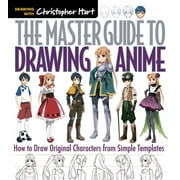 DR CHRISTOPHER HART Drawing with Christopher Hart: Master Guide to Drawing Anime: How to Draw Original Characters from Simple Templates (Paperback)