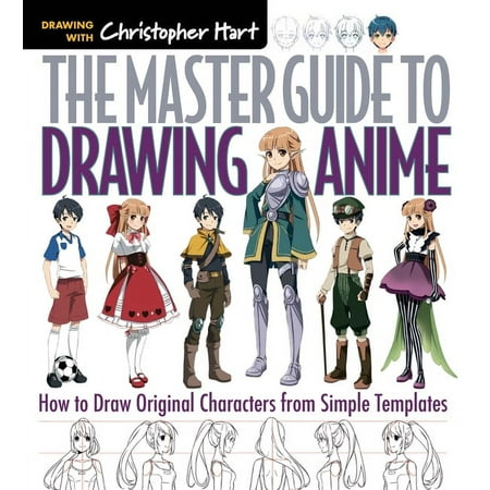 Drawing with Christopher Hart: Master Guide to Drawing Anime: How to Draw Original Characters from Simple Templates (Paperback)