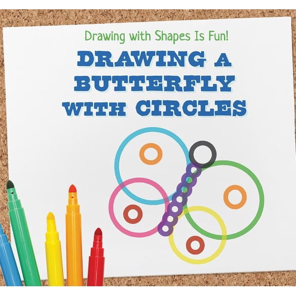 Drawing with Shapes Is Fun!: Drawing a Butterfly with Circles (Paperback)