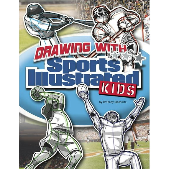 Drawing with Sports Illustrated Kids Drawing with Sports Illustrated Kids, (Paperback)