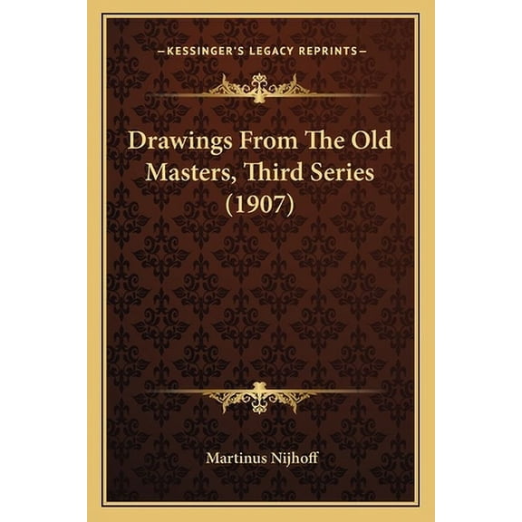Drawings From The Old Masters, Third Series (1907) (Paperback)