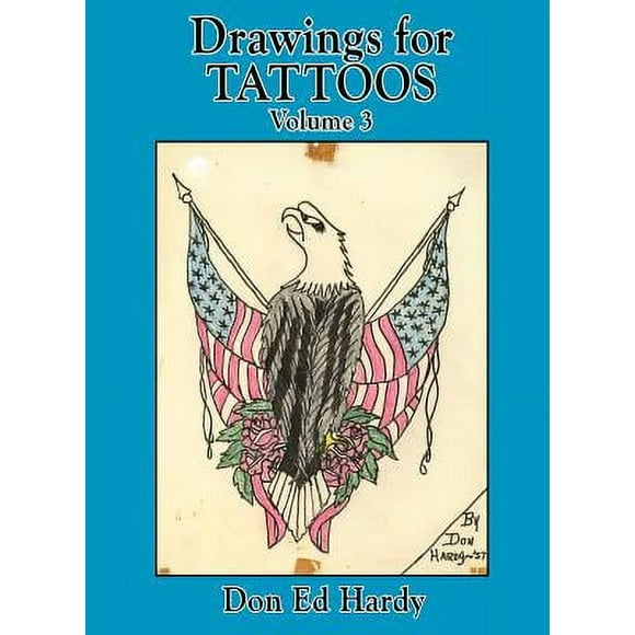 Drawings for Tattoos Volume 3 -- Don Ed Hardy