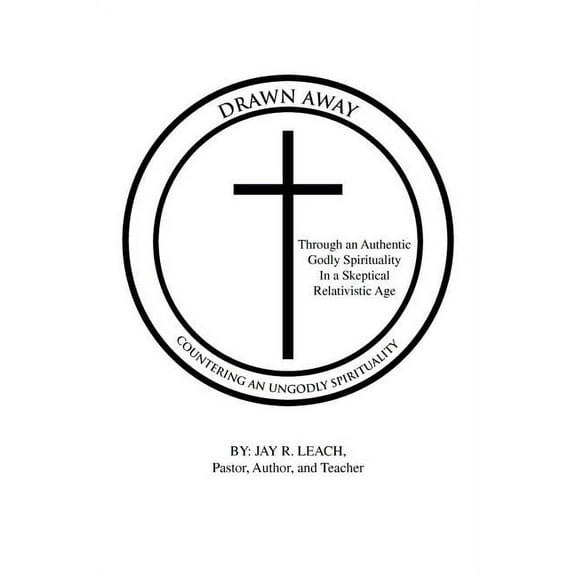 Drawn Away : Countering an Ungodly Spirituality