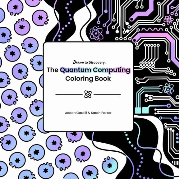 Drawn to Discovery The Quantum Computing Coloring Book, (Paperback)