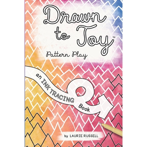 Drawn to Joy: Ink Tracing Books Drawn to Joy: Pattern Play: An Ink Tracing Book, (Paperback)
