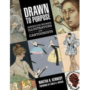 Drawn to Purpose: American Women Illustrators and Cartoonists (Hardcover)