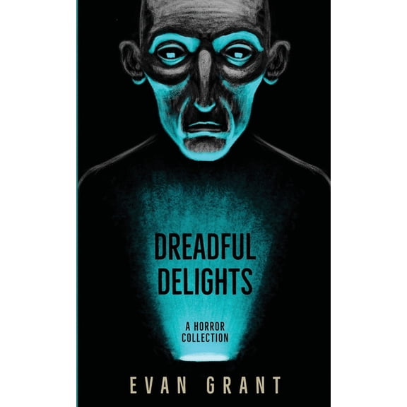 Dreadful Delights: A Horror Collection, (Paperback)