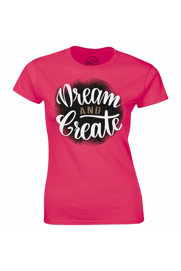 Dream And Create A Beautiful Future Quote Poster Women'S T-Shirt Idea All Size S-5XL