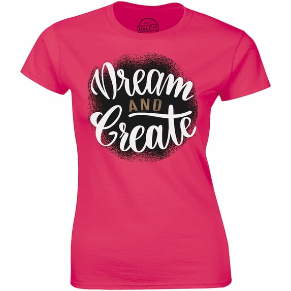 Dream And Create A Beautiful Future Quote Poster Women's Gift Idea Gift T-Shirt