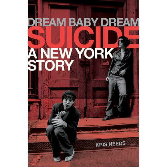 Dream Baby Dream: Suicide - A New York Story (Hardcover)