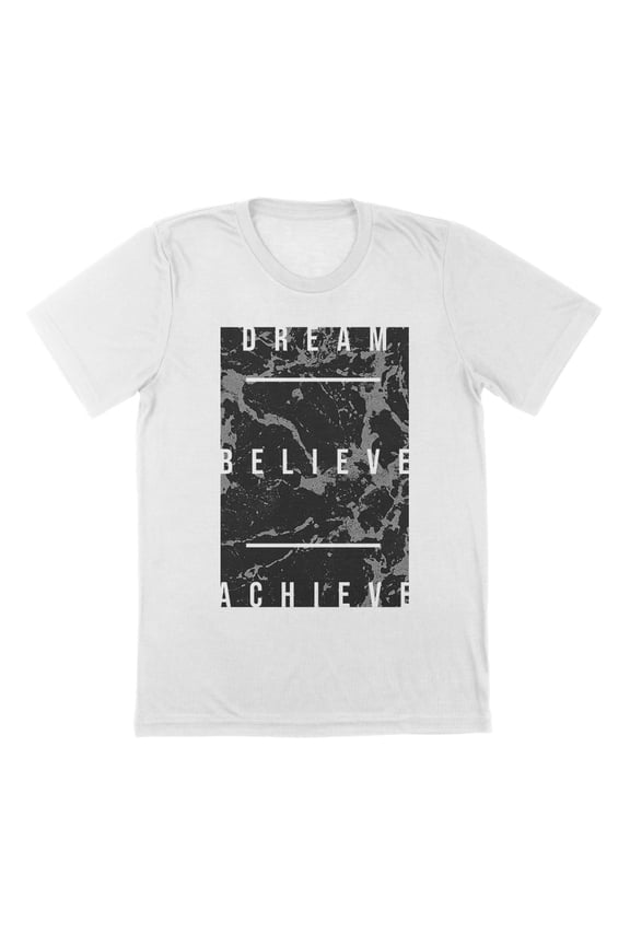 Dream Believe Achieve Humor Graphic White Mens T-Shirt